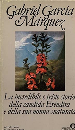 Book Cover: La Incredibile E Triste Storia Della Candida Eréndira E Della Sua Nonna Snaturata