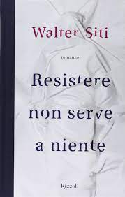 Book Cover: Resistere Non Serve A Niente